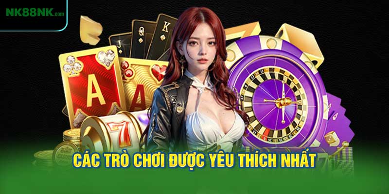 Các Trò Chơi Được Yêu Thích Nhất