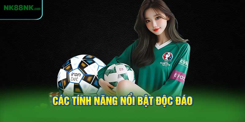 Các Tính Năng Nổi Bật Độc Đáo Tại NK88 Thể Thao